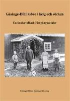 G&aring;singe-Dilln&auml;sbor i helg och s&ouml;cken - en fotokavalkad fr&aring;n g&aring;ngna tider
