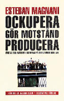 Ockupera ,g&ouml;r motst&aring;nd, producera