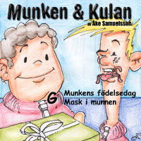 Munken & Kulan G, Munkens f&ouml;delsedag ; Mask i mmunnen