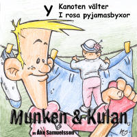 Munken & Kulan. Y, Kanoten v&auml;lter ; I rosa pyjamasbyxor