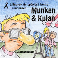 Munken & Kulan &Aring;, Lillebror &auml;r sp&aring;rl&ouml;st borta ; Trandansen