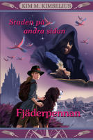 Staden p&aring; andra sidan. Del 2, Fj&auml;derpennan