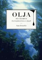 Olja p&aring; v&aring;gorna : den bortgl&ouml;mda l&auml;xan fr&aring;n oljespill