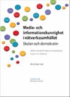 Medie- och informationskunnighet i n&auml;tverkssamh&auml;llet : skolan och demokratin