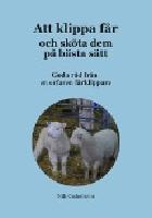 Att klippa får och sköta dem på bästa sätt : goda råd från en erfaren fårklippare