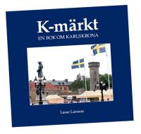 K-m&auml;rkt : en bok om Karlskrona