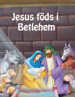 Jesus f&ouml;ds i Betlehem