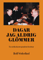 Dagar jag aldrig gl&ouml;mmer : en utrikeskorrespondent ber&auml;ttar