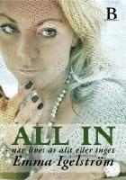 All in : n&auml;r livet &auml;r allt eller inget