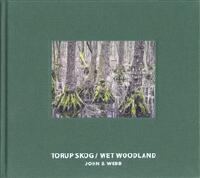 Torup skog / Wet Woodland