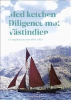 Med ketchen Diligence mot V&auml;stindien : ett ungdoms&auml;ventyr 1969&ndash;1970