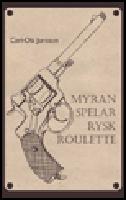 Myran spelar rysk roulette