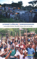 Sammanhangen : om sociala r&ouml;relser i Brasilien, Kenya, USA och Sverige