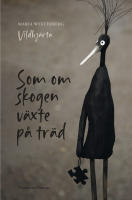 Som om skogen v&auml;xte p&aring; tr&auml;d