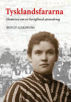 Tysklandsfararna - Historien om en bortgl&ouml;md utvandring