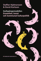 Gullspångsmodellen - Ensamhet, konst och kommunal kulturpolitik