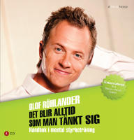 Det blir alltid som man t&auml;nkt sig - Handbok i mental styrketr&auml;ning