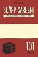 Sl&auml;pp sargen! - utmaning och uppmuntran till l&auml;rljungar ute p&aring; plan : [101 andakter]