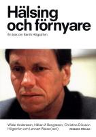 H&auml;lsing och f&ouml;rnyare : en bok om Kenth H&ouml;gstr&ouml;m