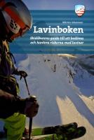 Lavinboken - skid&aring;karens guide till att bed&ouml;ma och hantera riskerna med laviner