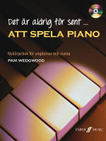 Det &auml;r aldrig f&ouml;r sent att spela piano inkl CD : nyb&ouml;rjarbok f&ouml;r ungdomar och vuxna