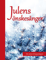 Julens &ouml;nskes&aring;nger : fr&aring;n advent till tjugondag jul