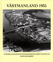 V&auml;stmanland 1935 : st&auml;der och byar fotograferade fr&aring;n flygplan