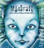 M&aring;nkraft : andra boken om Maya och Havsfolket