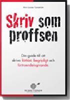 Skriv som proffsen - din guide till att skriva lättläst, begripligt och förtroendeingivande