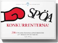 Sp&ouml;a konkurrenterna - 236 tips som f&aring;r dina konkurrenter att &ouml;nska att de var du