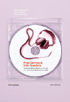 Popul&auml;rmusik fr&aring;n Svedala : n&auml;ringspolitiska l&auml;rdomar av det svenska musikklustrets framv&auml;xt, 2 upplagan