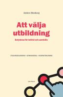 Att v&auml;lja utbildning - betydelse f&ouml;r individ och samh&auml;lle : studiev&auml;gledning, gymnasieval, vuxenutbildning