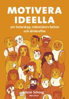 Motivera ideella - om ledarskap, m&auml;nniskors behov och drivkrafter