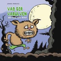 Vad g&ouml;r Varulven n&auml;r han inte bits?