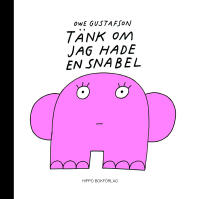 T&auml;nk om jag hade en snabel