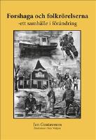 Forshaga och folkr&ouml;relserna - ett samh&auml;lle i f&ouml;r&auml;ndring