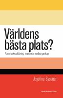 V&auml;rldens b&auml;sta plats? : platsmarknadsf&ouml;ring, makt och medborgarskap