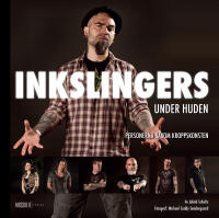 Inkslingers under huden : personerna bakom kroppskonsten