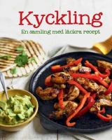 Kyckling : en samling med läckra recept