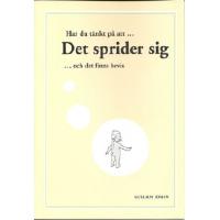 Har du t&auml;nkt p&aring; att- det sprider sig- och det finns bevis