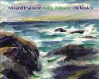 Akvarellmålaren Artur Nilsson i Bohuslän