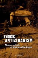 Svensk antiziganism. F&ouml;rdomens kontinuitet och f&ouml;r&auml;ndringens f&ouml;ruts&auml;ttninga