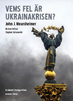 Vems fel &auml;r Ukrainakrisen?