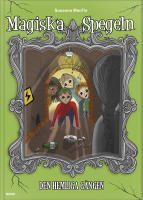 Magiska spegeln. Den hemliga g&aring;ngen