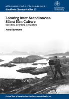 Locating inter-Scandinavian silent film culture : connections, contentions, configurations