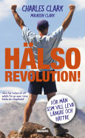 H&auml;lsorevolution! : f&ouml;r m&auml;n som vill leva l&auml;ngre och b&auml;ttre
