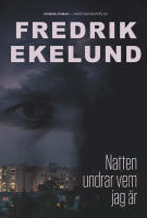 Natten undrar vem jag &auml;r