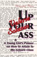 Up Your Ass; and A Young Girl's Primer on How to Attain to the Leisure Class