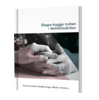 Skapa trygga m&ouml;ten i demensv&aring;rden