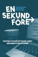 En sekund f&ouml;re : prestera b&auml;ttre p&aring; jobbet med mindfulnesstr&auml;ning